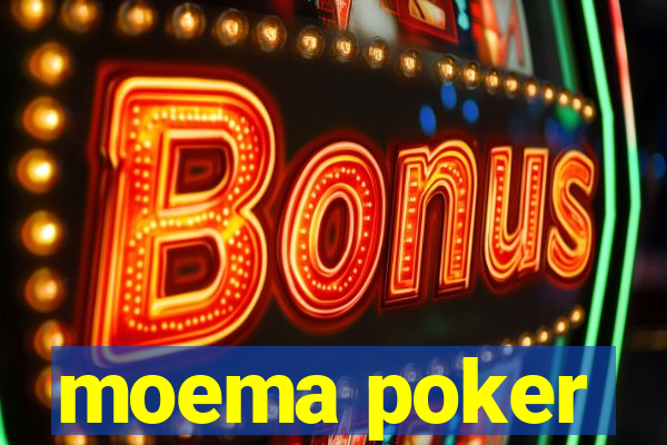 moema poker